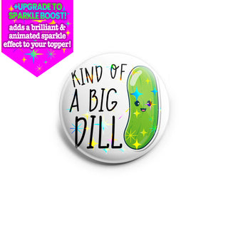 Big Dill Topper