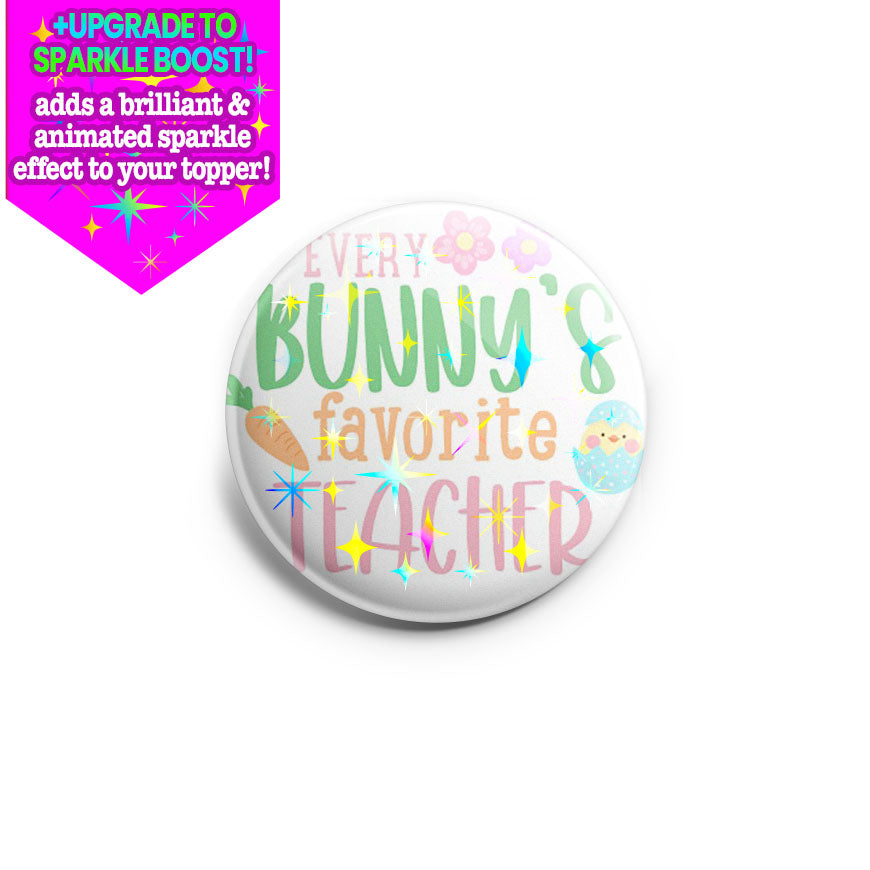 Bunny’s Fave Teacher Topper - Make it Sparkle - Topperswap