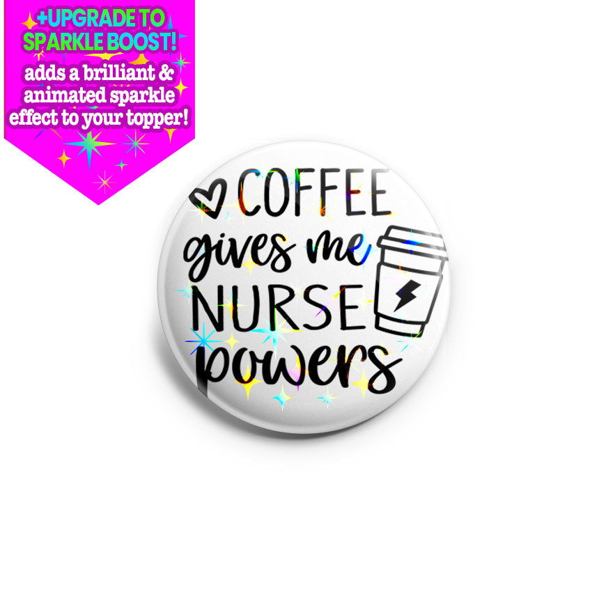 Coffee Nurse Powers Topper - Make it Sparkle - Topperswap