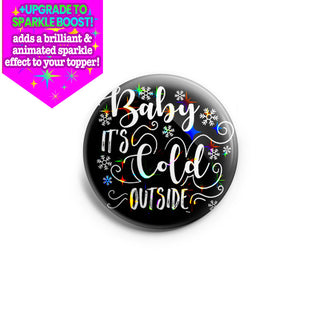 Baby It’s Cold Outside Topper - Vault