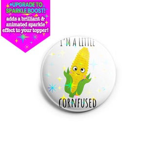I'm a Little Cornfused Topper