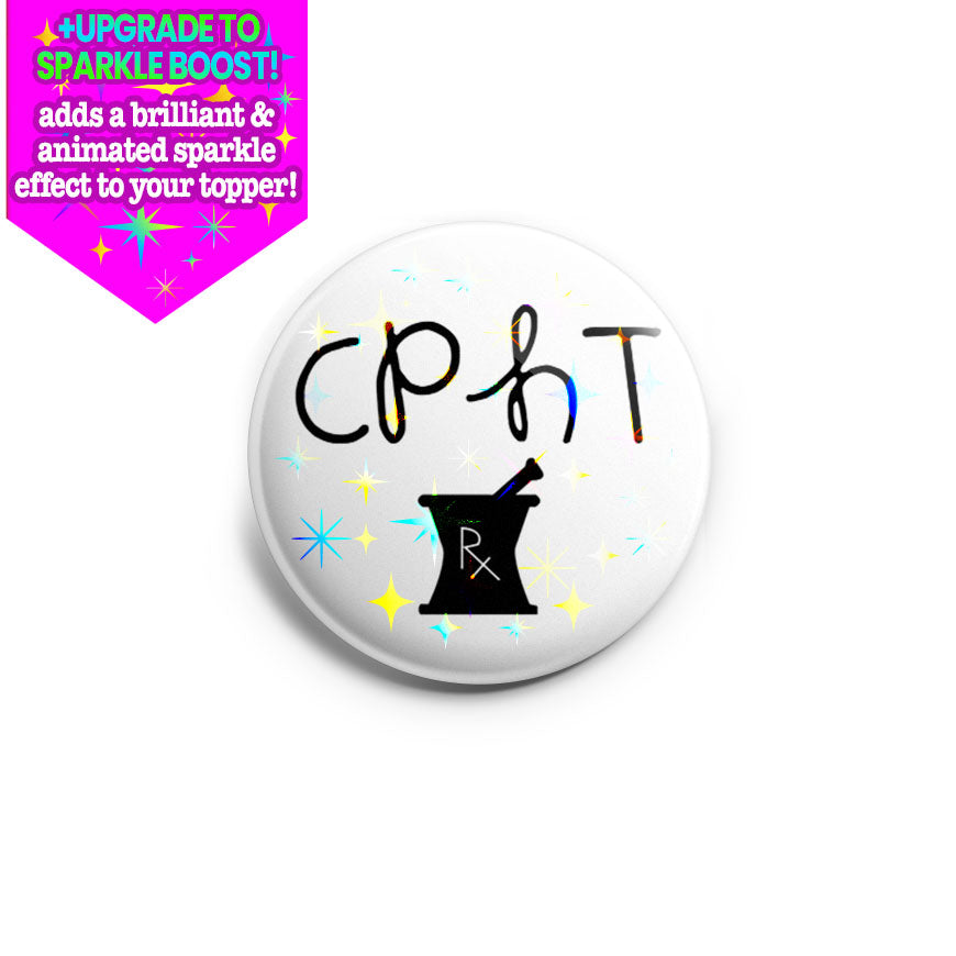 CPhT Pharmacy Tech Topper - Make it Sparkle - Topperswap