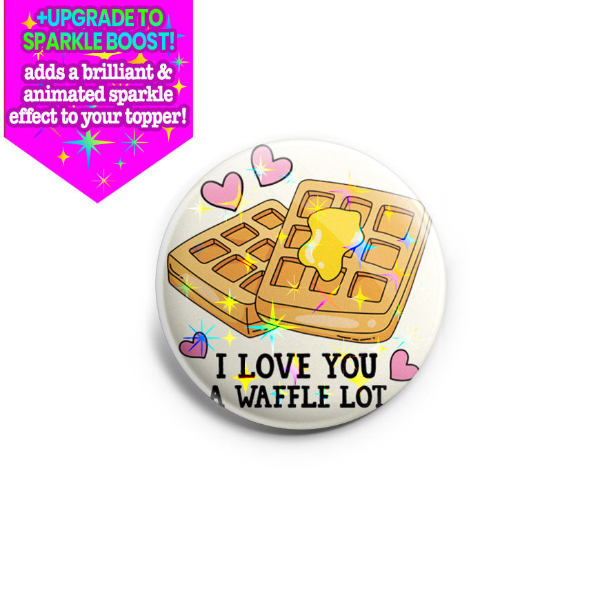 I Love You a Waffle Lot Topper