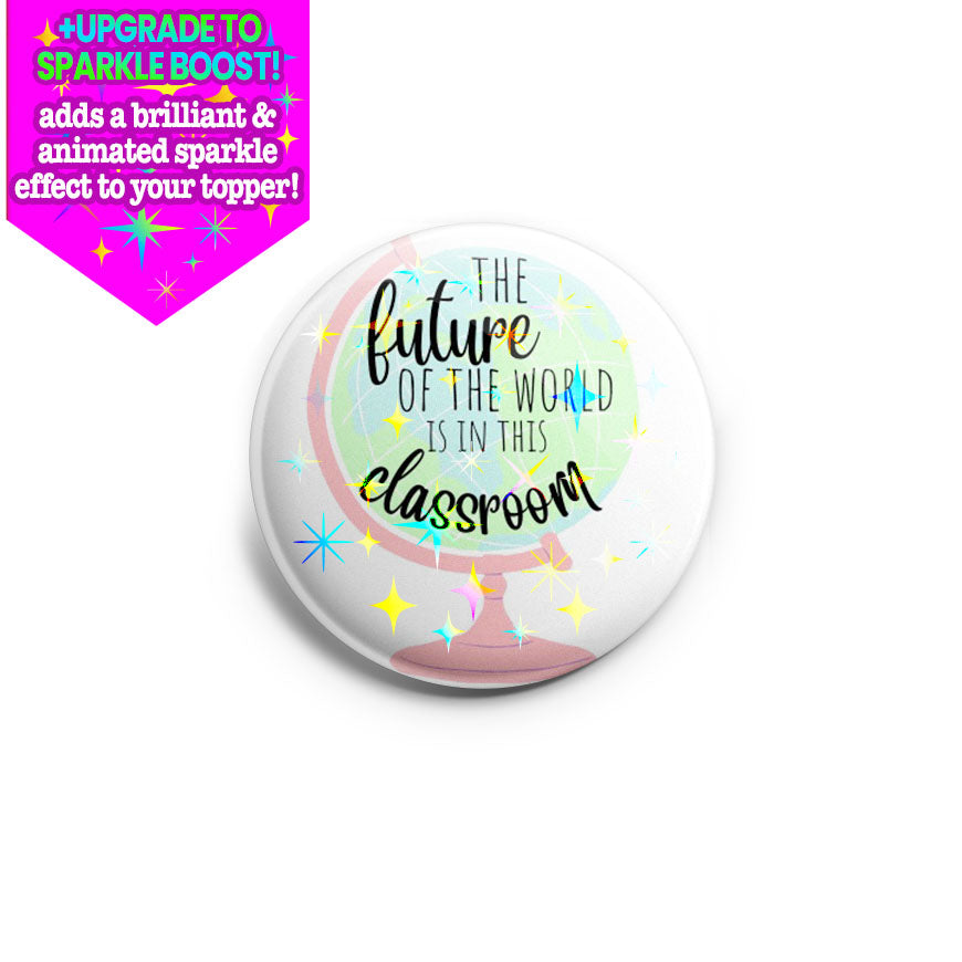 Future Of The World Teacher Topper - Make it Sparkle - Topperswap