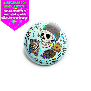 Winter-Skelefun - I Don't Do Winter Very Well Topper