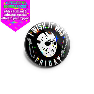 Wish it was Friday Topper