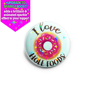 Hole Foods Topper