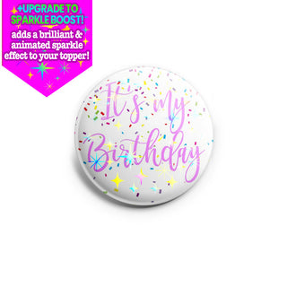 It's My Birthday Topper