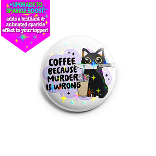 Coffee Because Topper