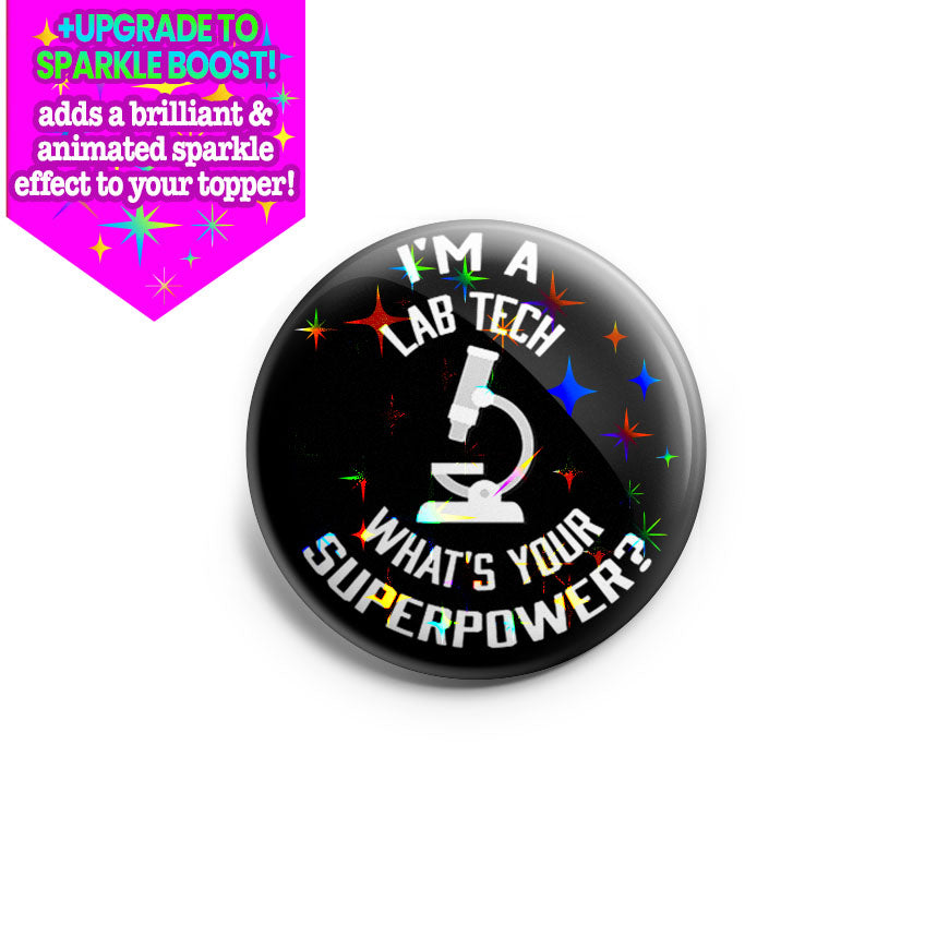 I'm A Lab Tech, What's Your Superpower? Topper - Make it Sparkle - Topperswap