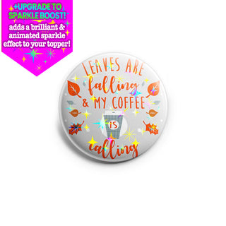 Leaves are Falling, Coffee Is Calling Topper - Vault