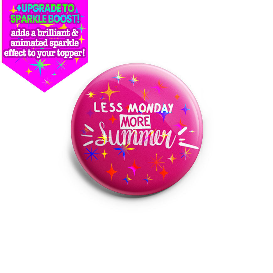 Less Monday More Summer Topper - Make it Sparkle - Topperswap