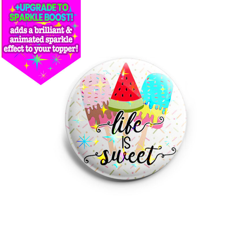 Life is Sweet Topper - Make it Sparkle - Topperswap