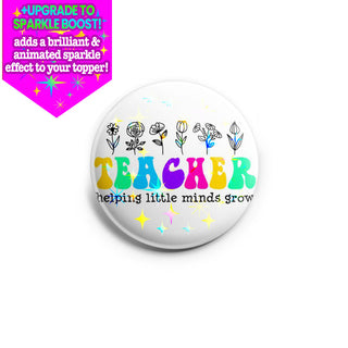 Helping Little Minds Grow Teacher Topper