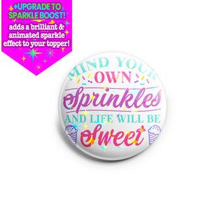 Mind Your Own Sprinkles Topper