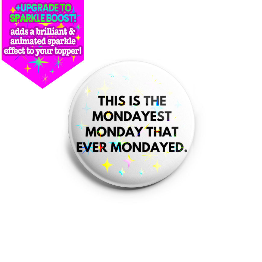 Mondayest Monday Topper - Make it Sparkle - Topperswap