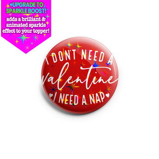 Need Nap Valentine Topper