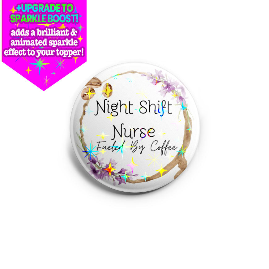 Night Shift Fueled by Coffee Topper - Make it Sparkle - Topperswap