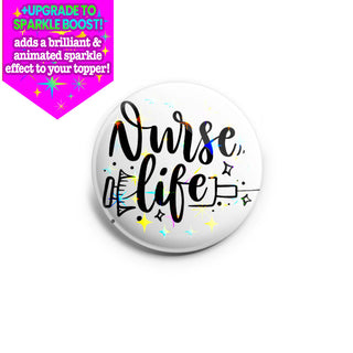 Nurse Life Shot Topper