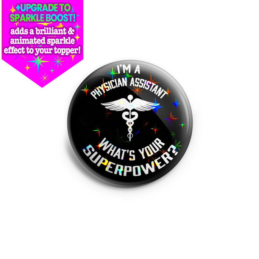 Physician Assistant Superpower Topper - Make it Sparkle - Topperswap