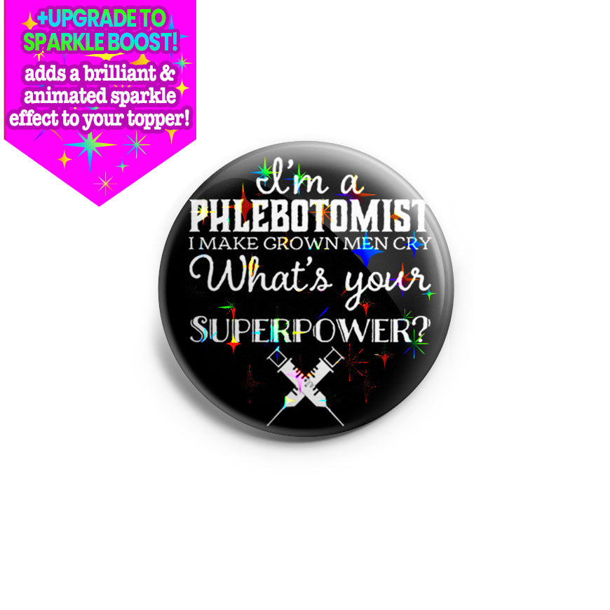 I'm A Phlebotomist, What's Your Superpower? Topper - Make it Sparkle - Topperswap