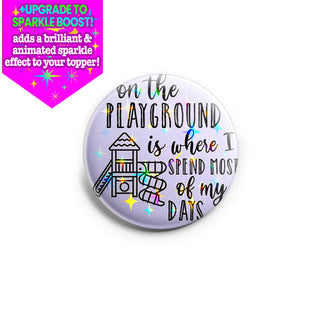 Playground Days Topper
