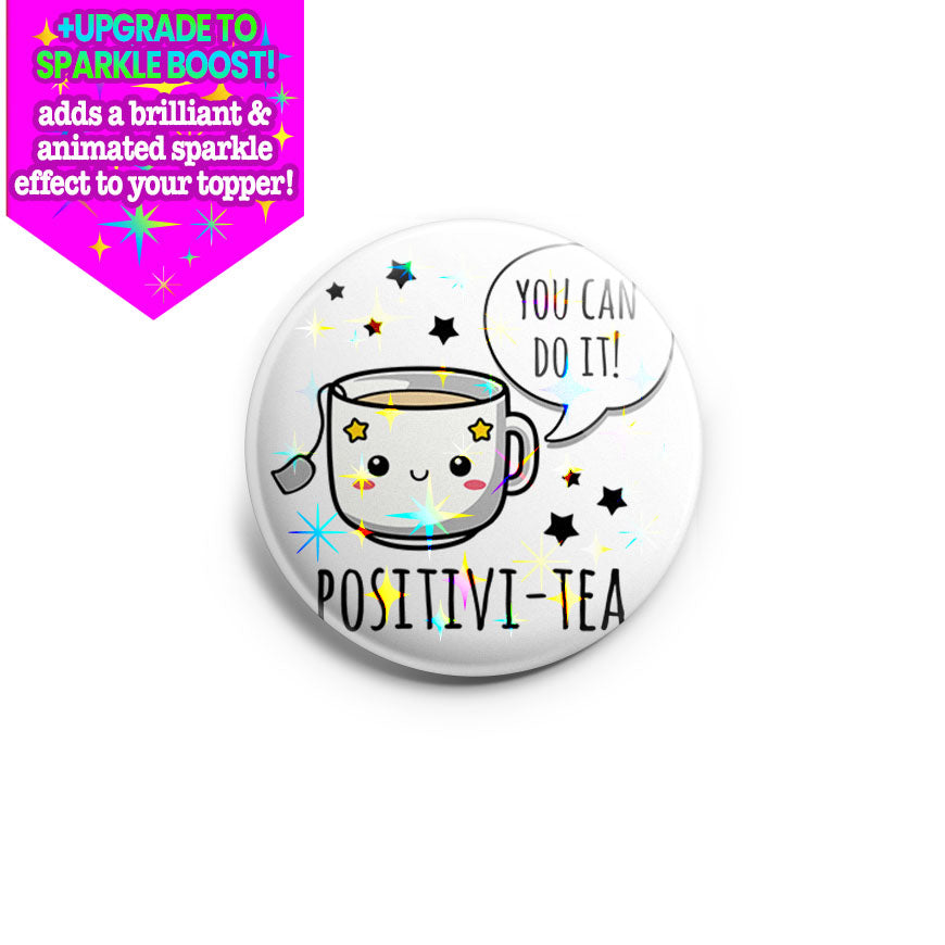 Cup of Positivi-Tea Topper - Make it Sparkle - Topperswap