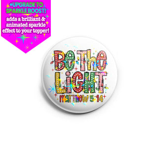 Be the Light Topper