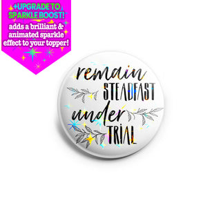 Remain Steadfast Topper