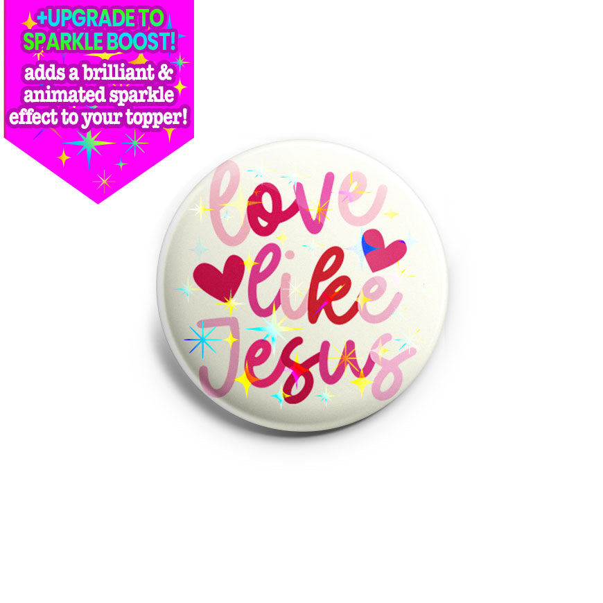 Love Like Jesus Topper