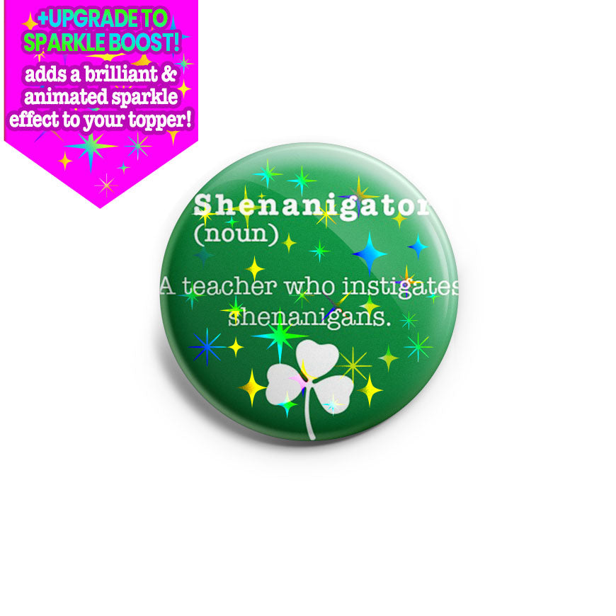 Shenanigator Teacher Topper - Make it Sparkle - Topperswap