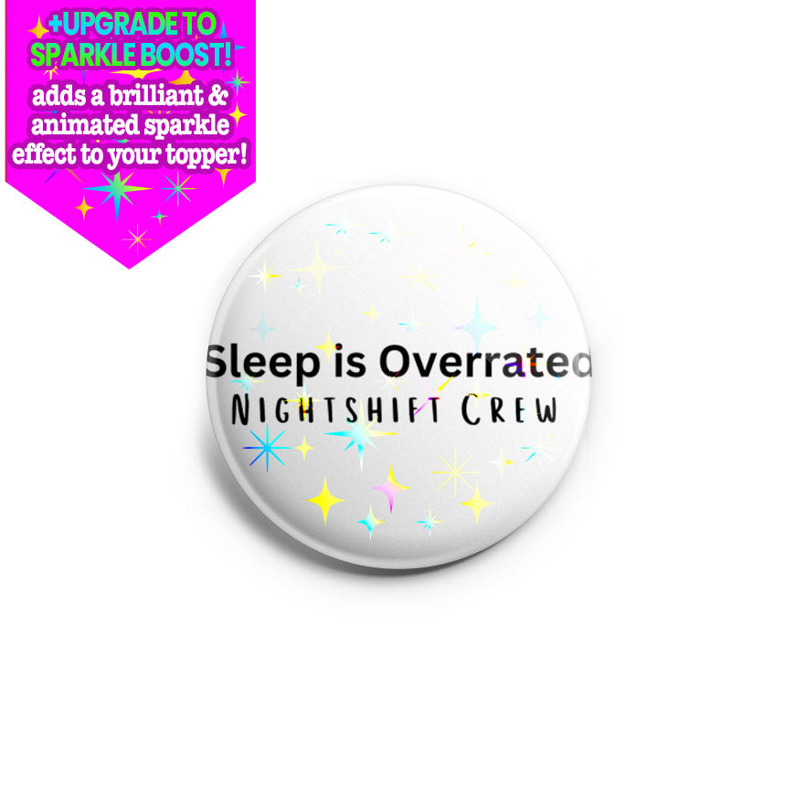 Sleep Overrated Topper - Make it Sparkle - Topperswap