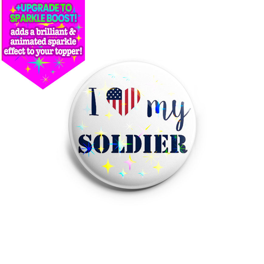 I Love My Soldier Topper - Make it Sparkle - Topperswap
