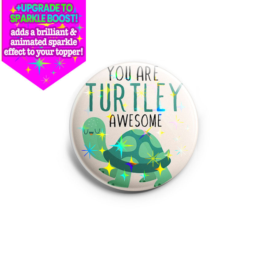 You Are Turtley Awesome Topper - Make it Sparkle - Topperswap