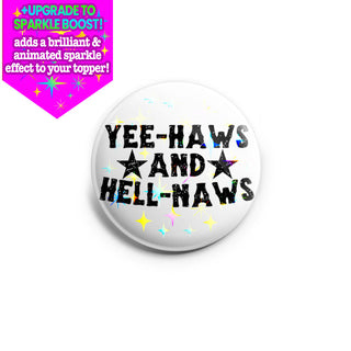 Yee-Haws and Hell-Naws Topper