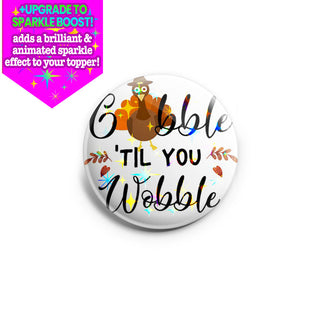 Gobble 'Til You Wobble 2021 Topper
