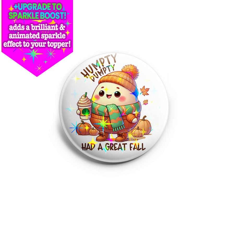 Humpty's Great Fall Topper - Make it Sparkle - Topperswap