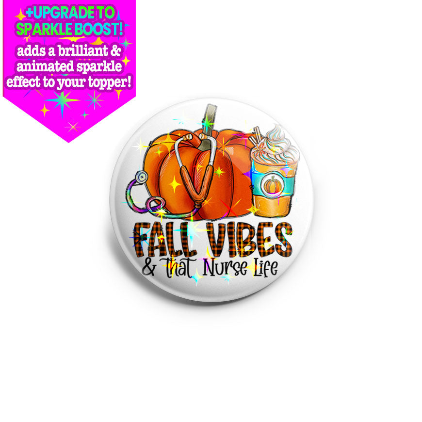 Fall Nurse Life Topper - Make it Sparkle - Topperswap