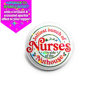 Jolliest Bunch of Nurses Nuthouse Topper