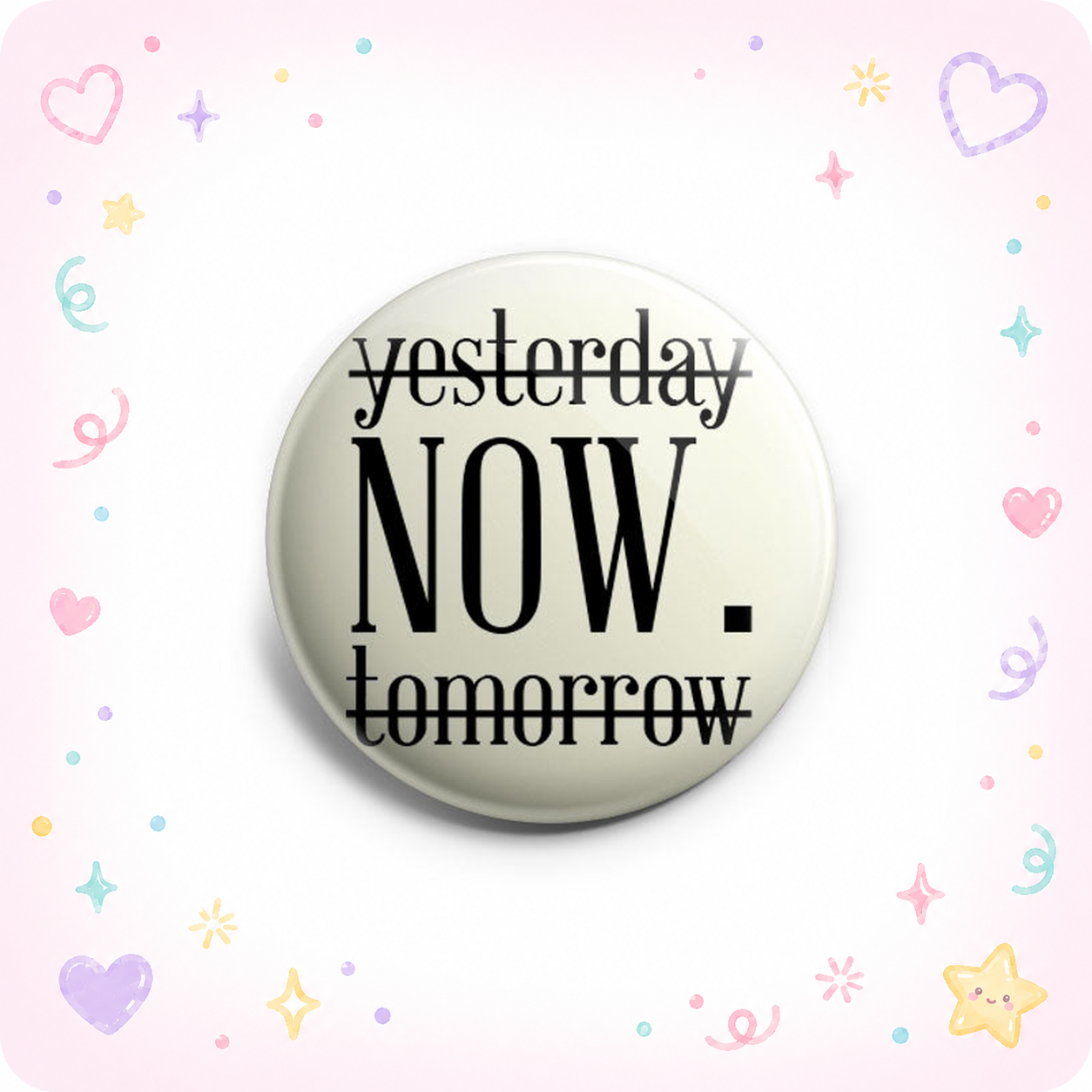 Not Yesterday, Not Tomorrow, Now Topper - - Topperswap