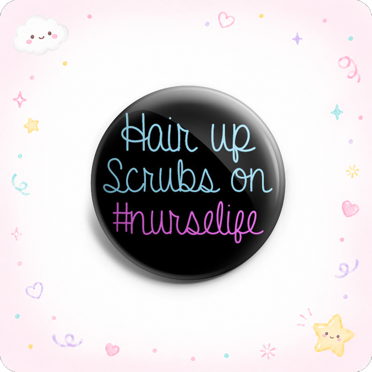 Hair Up, Scrubs On, #Nurselife Topper - - Topperswap