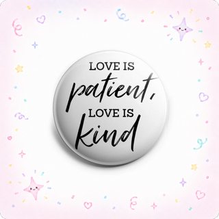 Love is Patient and Kind Topper