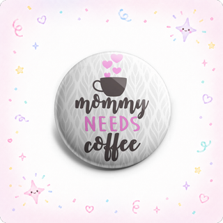 Mommy Needs Coffee Topper