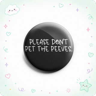 Please Don't Pet The Peeves. Topper