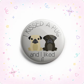 I Kissed A Pug Topper