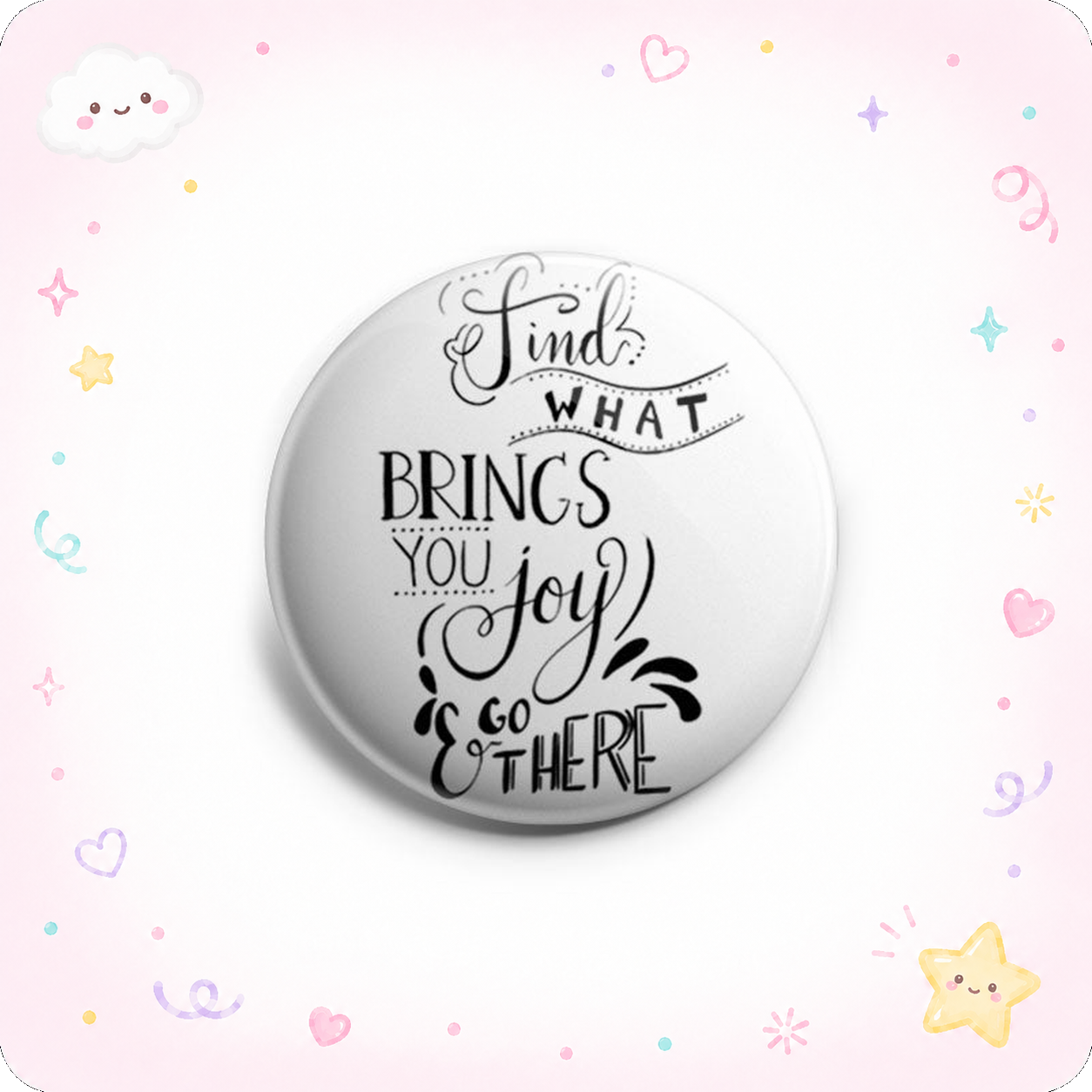 Find What Brings You Joy and Go There Topper - - Topperswap