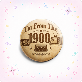 I'm From The 1900s Topper