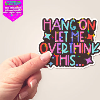 Overthink This Sticker
