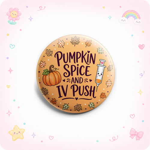 Pumpkin Spice and IV Push Topper