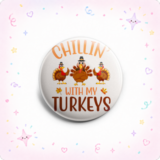 Chillin' With My Turkeys Topper